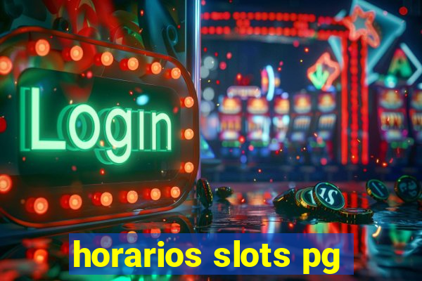 horarios slots pg